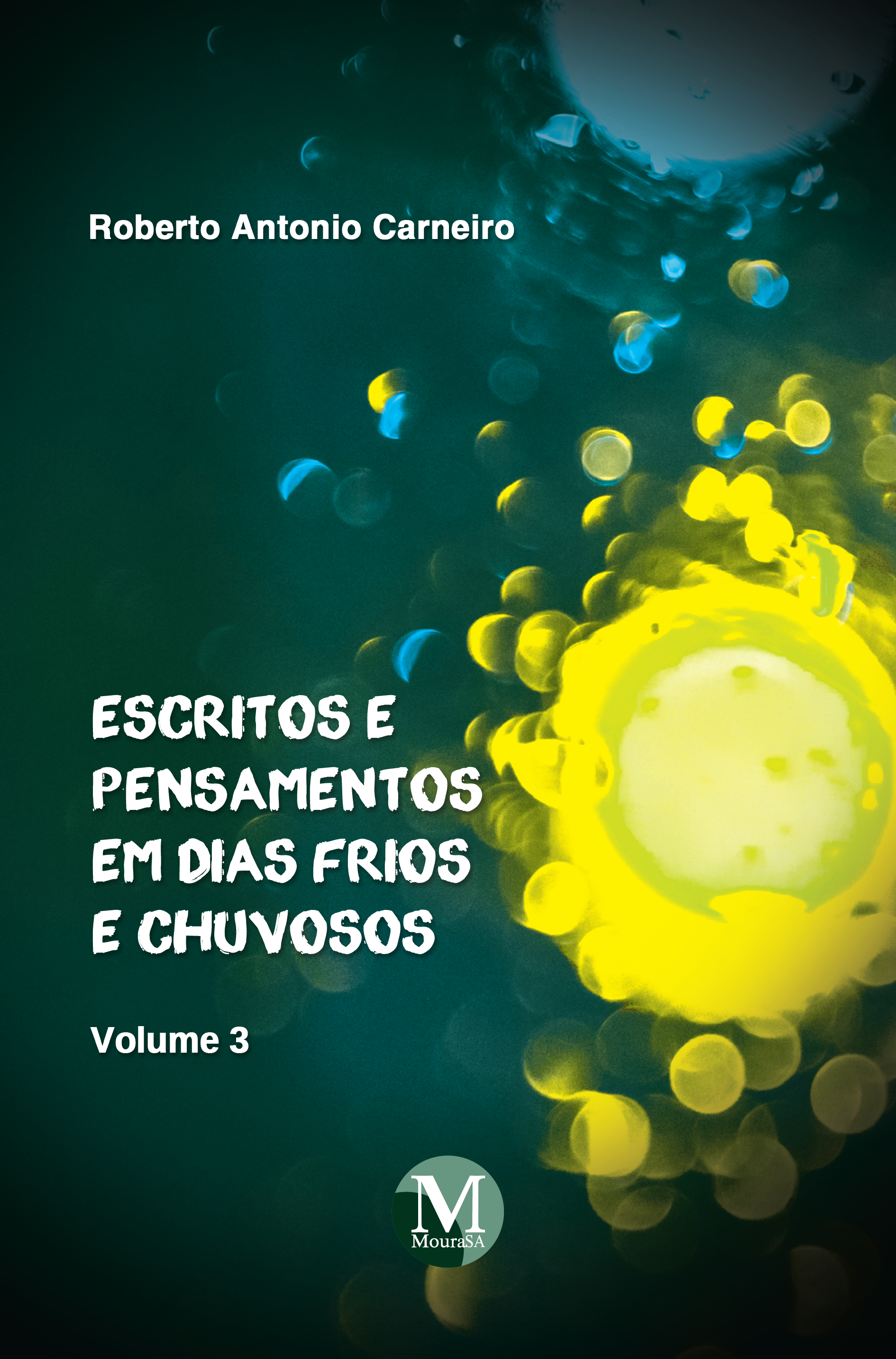 Capa do livro: ESCRITOS E PENSAMENTOS EM DIAS FRIOS E CHUVOSOS <br>VOLUME 3