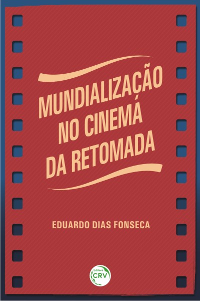 Capa do livro: MUNDIALIZAÇÃO NO CINEMA DA RETOMADA