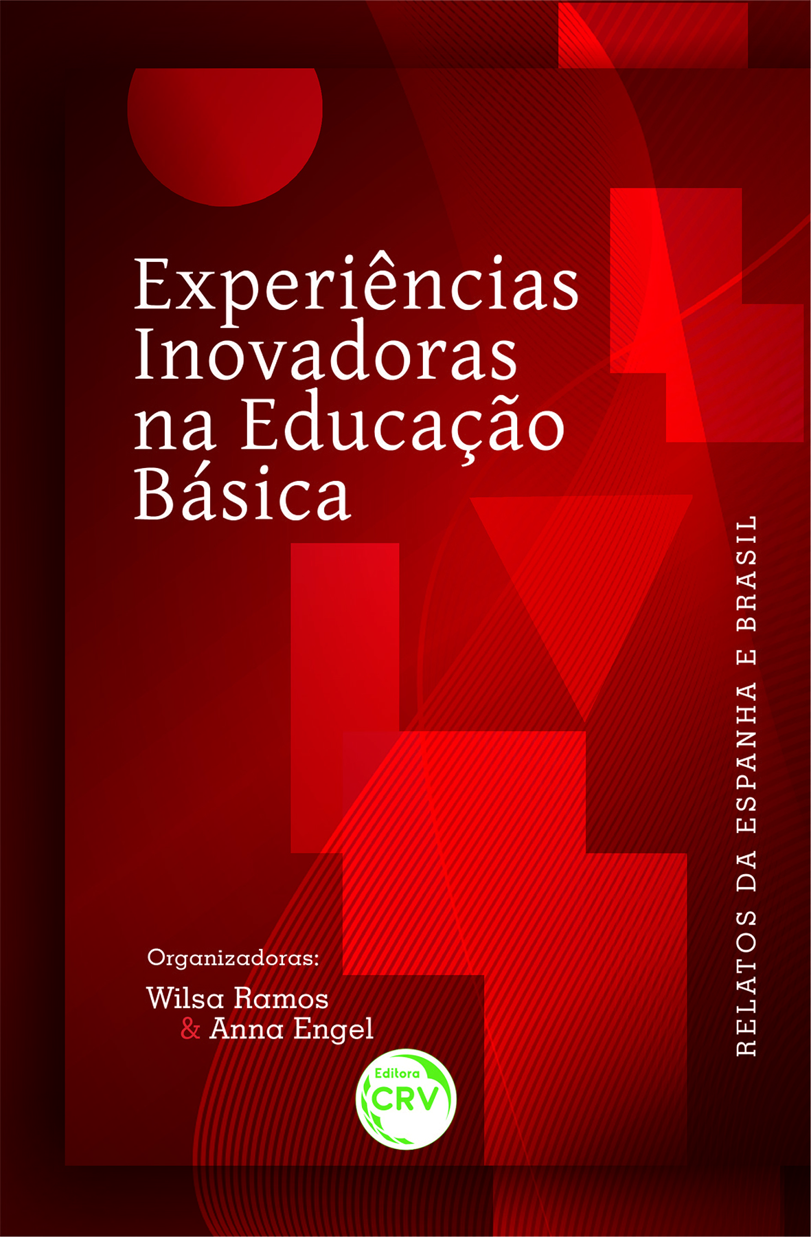 Capa do livro: EXPERIÊNCIAS INOVADORAS NA EDUCAÇÃO BÁSICA:<br>Relatos de Espanha e Brasil