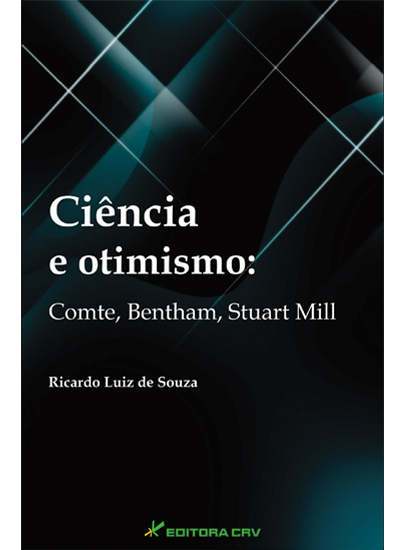 Capa do livro: CIÊNCIA E OTIMISMO:<br>Comte, Bentham, Stuart Mill
