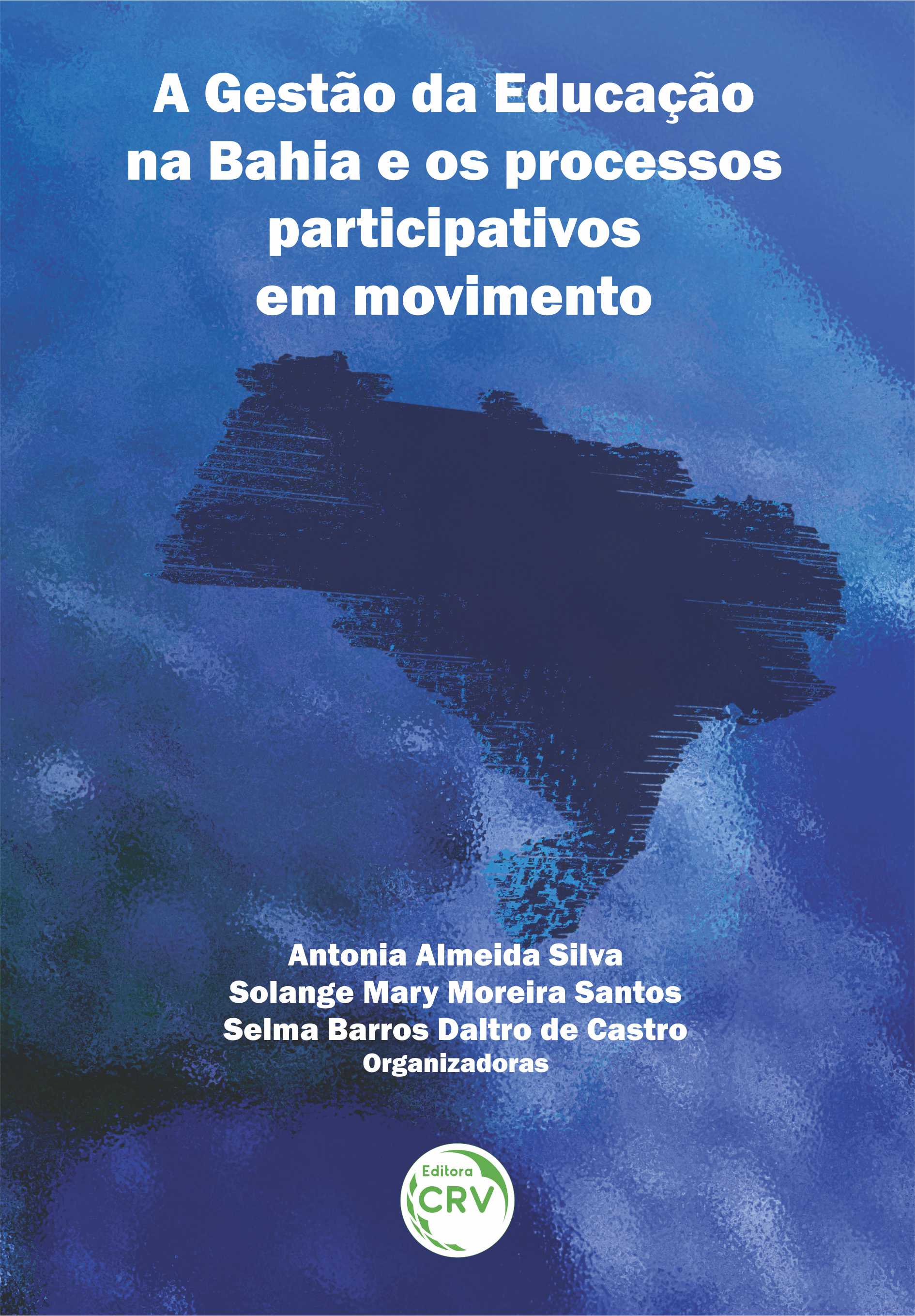 Capa do livro: A GESTÃO DA EDUCAÇÃO NA BAHIA E OS PROCESSOS PARTICIPATIVOS EM MOVIMENTO
