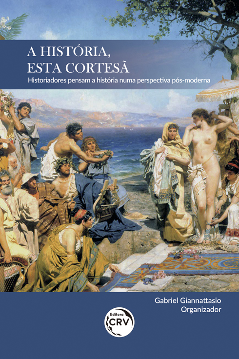 Capa do livro: A HISTÓRIA, ESTA CORTESÃ:<br> historiadores pensam a história numa perspectiva pós-moderna