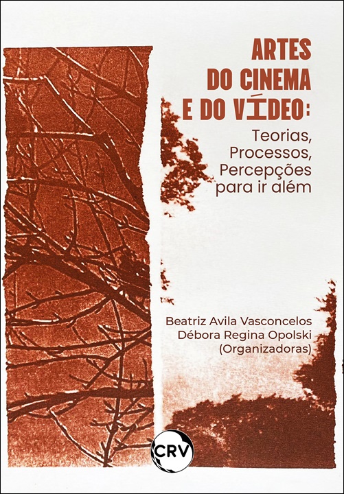 Capa do livro: Artes do cinema e do vídeo: <BR>Teorias, processos, percepções para ir além
