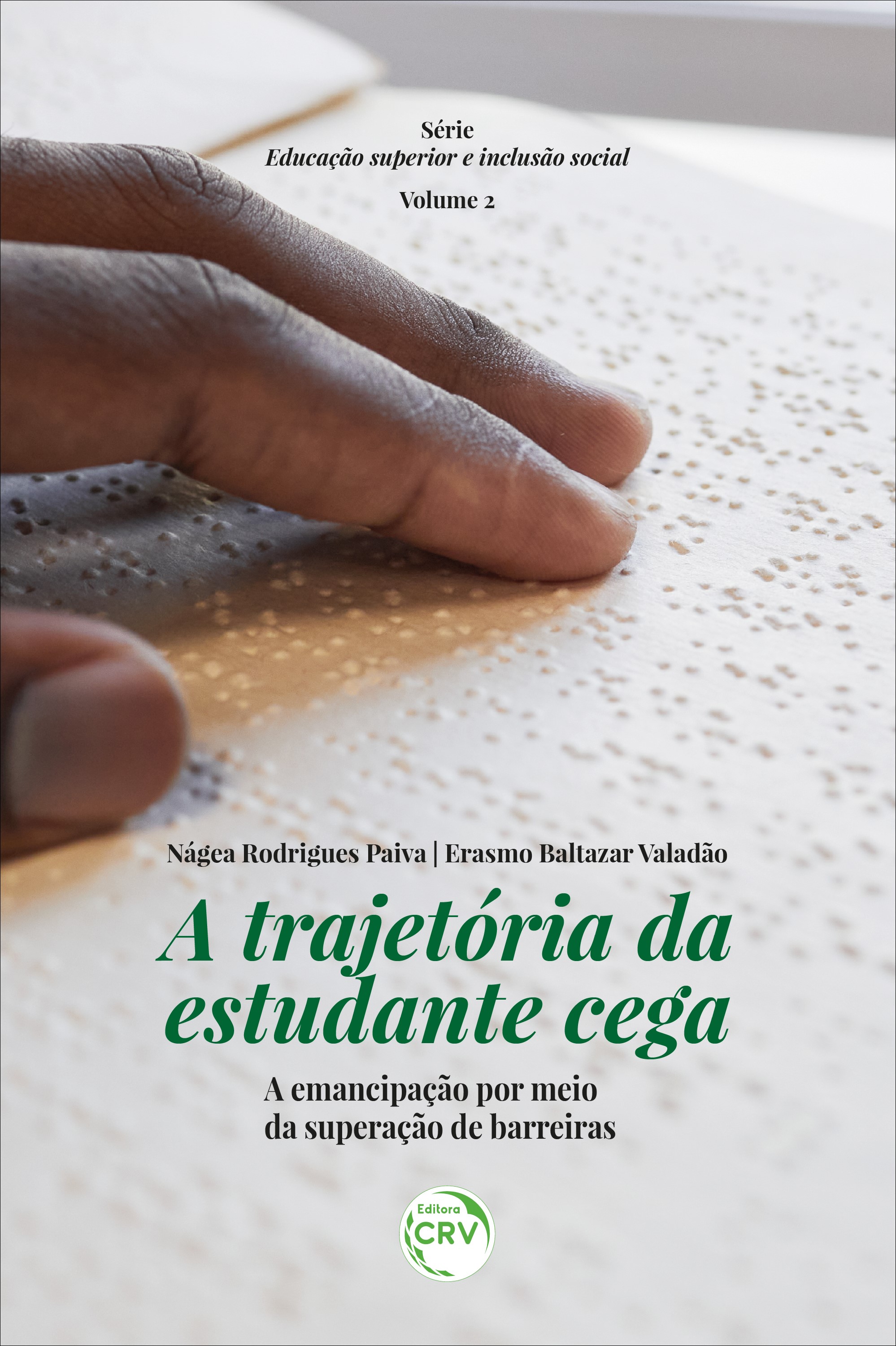 Capa do livro: A TRAJETÓRIA DA ESTUDANTE CEGA:<br> A emancipação por meio da superação de barreiras