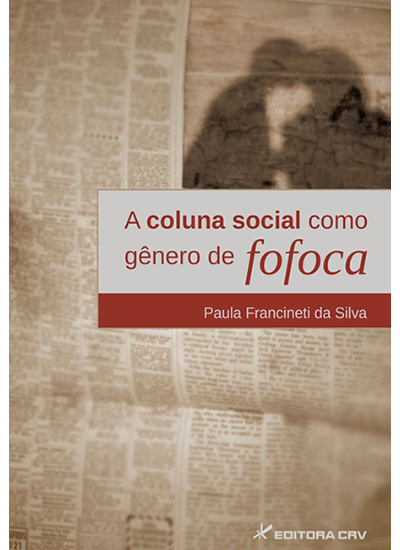 Capa do livro: A COLUNA SOCIAL COMO GÊNERO DE FOFOCA