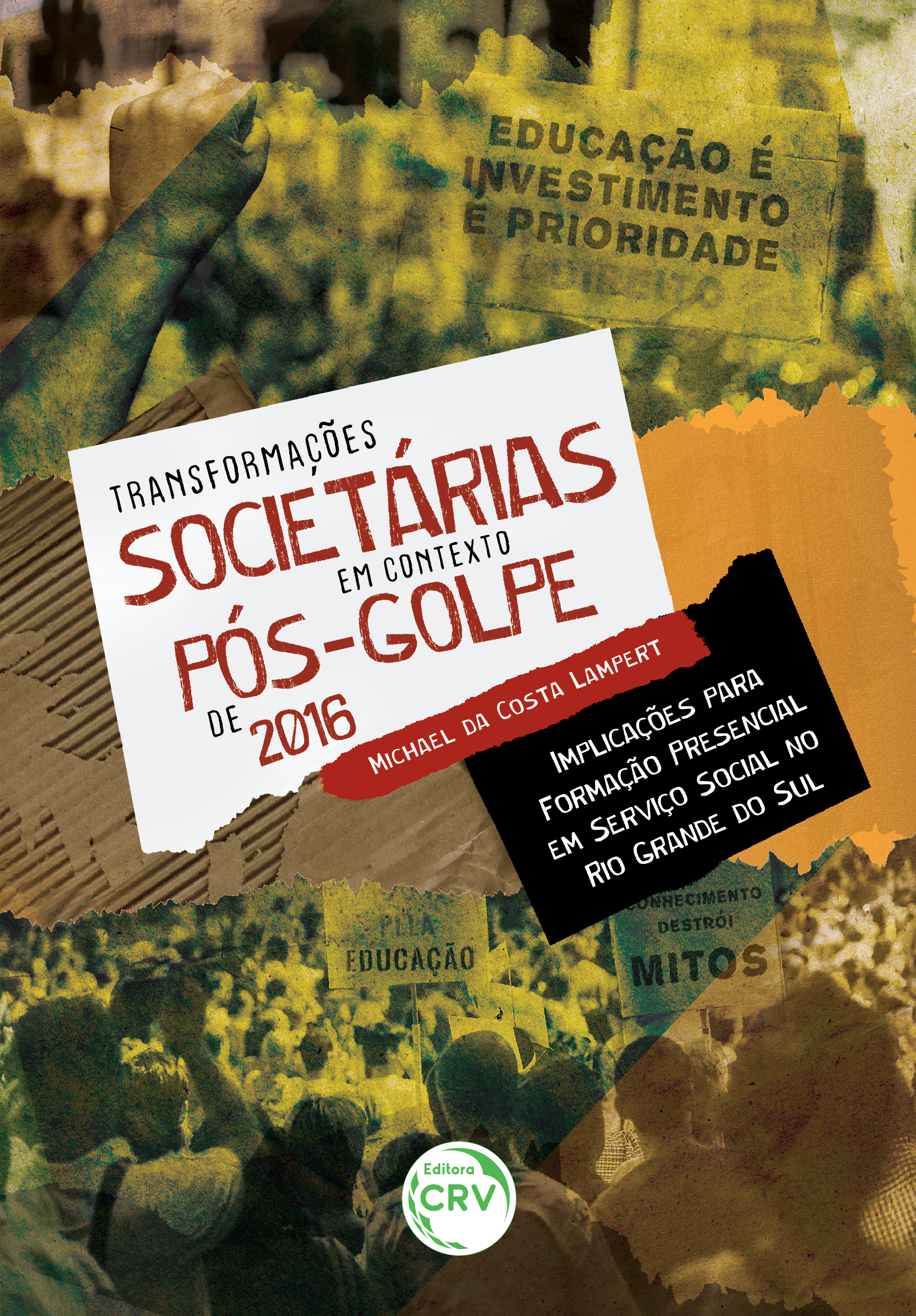 Capa do livro: TRANSFORMAÇÕES SOCIETÁRIAS EM CONTEXTO PÓS-GOLPE DE 2016: <br>implicações para formação presencial em serviço social no Rio Grande do Sul