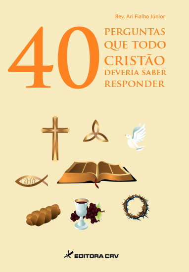 Capa do livro: 40 PERGUNTAS QUE TODO CRISTÃO DEVERIA SABER RESPONDER
