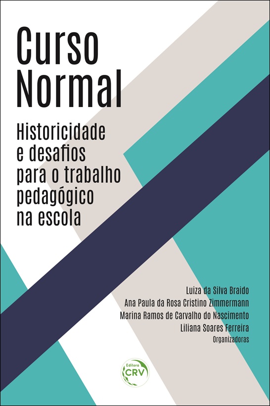 Capa do livro: CURSO NORMAL:<br> historicidade e desafios para o trabalho pedagógico na escola