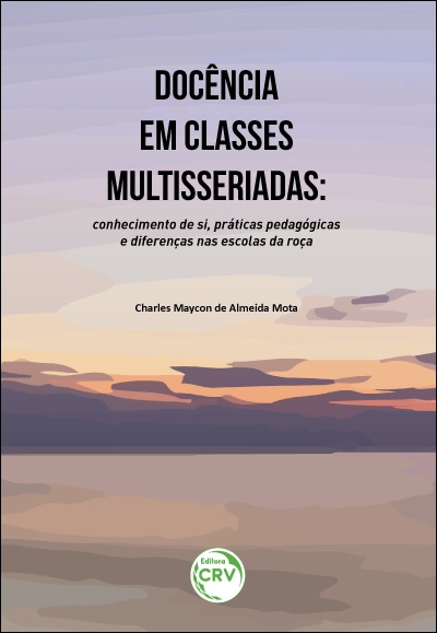 Capa do livro: DOCÊNCIA EM CLASSES MULTISSERIADAS:  <br>conhecimento de si, práticas pedagógicas e diferenças nas escolas da roça