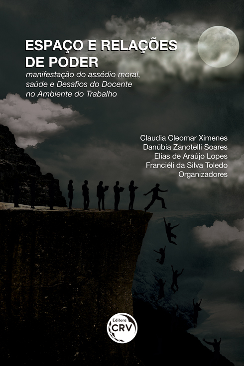 Capa do livro: ESPAÇO E RELAÇÕES DE PODER: <br> manifestação do assédio moral, saúde e desafios do docente no ambiente do trabalho