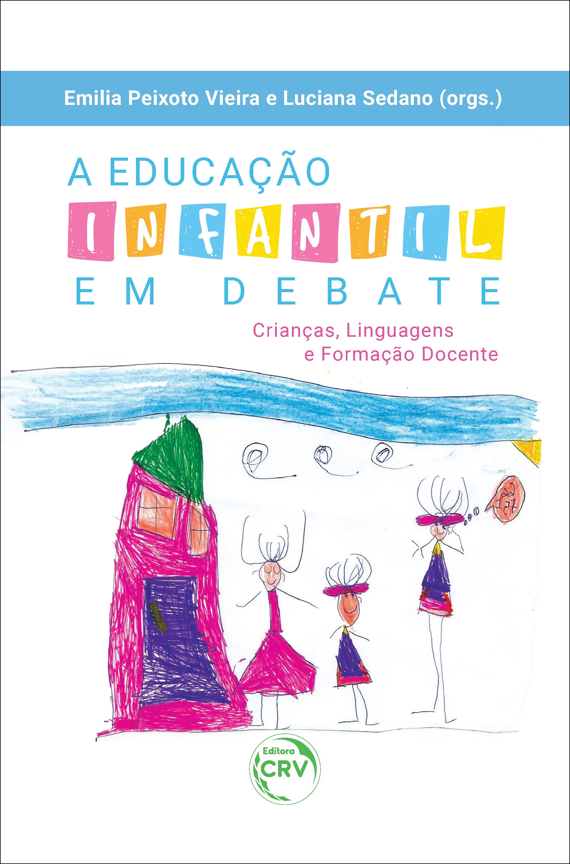 Capa do livro: A EDUCAÇÃO INFANTIL EM DEBATE:<br> crianças, linguagens e formação docente