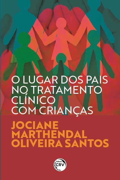 Capa do livro: O LUGAR DOS PAIS NO TRATAMENTO CLÍNICO COM CRIANÇAS