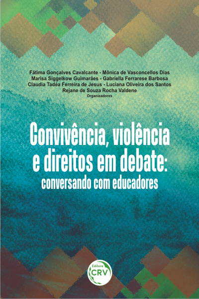 Capa do livro: CONVIVÊNCIA, VIOLÊNCIA E DIREITOS EM DEBATE: <br>conversando com educadores