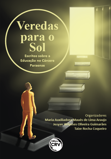 Capa do livro: VEREDAS PARA O SOL:<br> escritos sobre a Educação no Cárcere Paraense