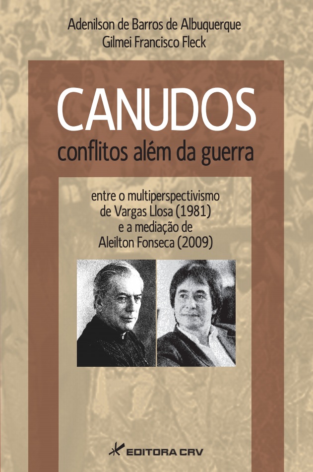 Capa do livro: CANUDOS:<br>conflitos além da guerra - entre o multiperspectivismo de Vargas Llosa (1981) e a mediação de Aleilton Fonseca (2009)