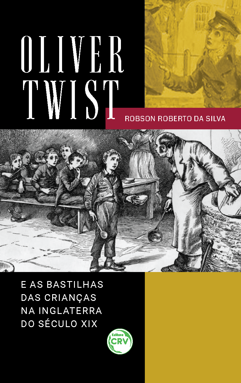 Capa do livro: OLIVER TWIST E AS BASTILHAS DAS CRIANÇAS NA INGLATERRA DO SÉCULO XIX