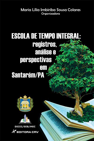 Capa do livro: ESCOLA DE TEMPO INTEGRAL:<br>registros, análise e perspectivas em Santarém/PA