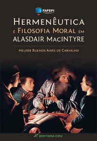 HERMENÊUTICA E FILOSOFIA MORAL EM ALASDAIR MacINTYRE