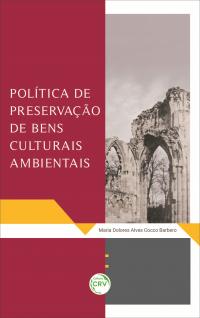 POLÍTICA DE PRESERVAÇÃO DE BENS CULTURAIS AMBIENTAIS