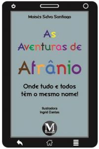 AS AVENTURAS DE AFRÂNIO: <br>onde tudo e todos têm o mesmo nome!