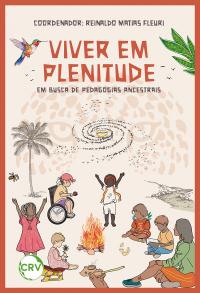 Viver em plenitude: Em busca de pedagogias ancestrais
