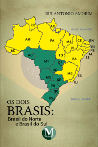 OS DOIS BRASIS: <br>Brasil do Norte e Brasil do Sul