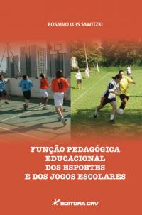 FUNÇÃO PEDAGÓGICA EDUCACIONAL DOS ESPORTES E DOS JOGOS ESCOLARES