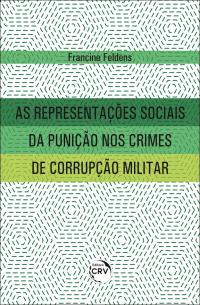 AS REPRESENTAÇÕES SOCIAIS DA PUNIÇÃO NOS CRIMES DE CORRUPÇÃO MILITAR