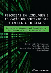 PESQUISAS EM LINGUAGEM E EDUCAÇÃO NO CONTEXTO DAS TECNOLOGIAS DIGITAIS:<BR>Research on Language and Education in the Context of Digital Technologies