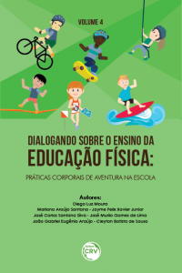 DIALOGANDO SOBRE O ENSINO DA EDUCAÇÃO FÍSICA: <br>práticas corporais de aventura na escola - VOLUME 4