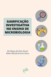 GAMIFICAÇÃO INVESTIGATIVA NO ENSINO DE MICROBIOLOGIA