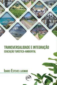 Transversalidade e integração <BR> educação turística-ambiental