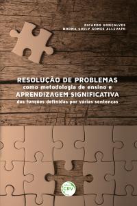 RESOLUÇÃO DE PROBLEMAS COMO METODOLOGIA DE ENSINO E APRENDIZAGEM SIGNIFICATIVA DAS FUNÇÕES DEFINIDAS POR VÁRIAS SENTENÇAS