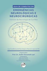 GUIA DE CONDUTAS EM EMERGÊNCIAS NEUROLÓGICAS E NEUROCIRÚRGICAS – INSTITUTO DE NEUROLOGIA DE CURITIBA