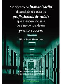 SIGNIFICADO DE HUMANIZAÇÃO DA ASSISTÊNCIA PARA OS PROFISSIONAIS DE SAÚDE QUE ATENDEM NA SALA DE EMERGÊNCIA DE UM PRONTO-SOCORRO