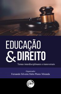 EDUCAÇÃO & DIREITO <br>Temas interdiciplinares e transversais 