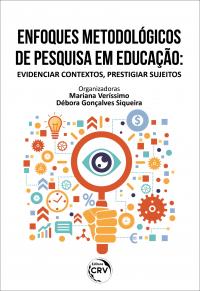 ENFOQUES METODOLÓGICOS DE PESQUISA EM EDUCAÇÃO: <br>evidenciar contextos, prestigiar sujeitos