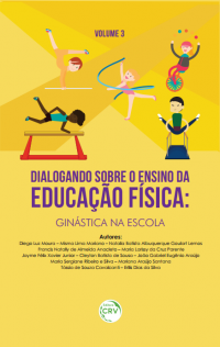 DIALOGANDO SOBRE O ENSINO DA EDUCAÇÃO FÍSICA:<br>ginástica na escola<br>VOLUME 3