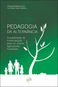 PEDAGOGIA DA ALTERNÂNCIA:<br> possibilidade de emancipação para os jovens agricultores familiares