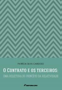 O CONTRATO E OS TERCEIROS:<br>uma releitura do princípio da relatividade