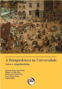 A BRINQUEDOTECA NA UNIVERSIDADE <br>jeitos e singularidades