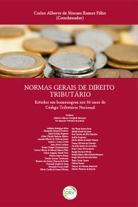 NORMAS GERAIS DE DIREITO TRIBUTÁRIO:<br> estudos em homenagem aos 50 anos do código tributário nacional