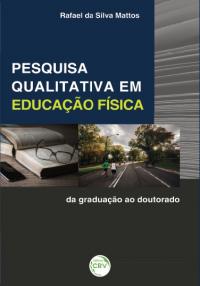 PESQUISA QUALITATIVA EM EDUCAÇÃO FÍSICA:<br>da graduação ao doutorado