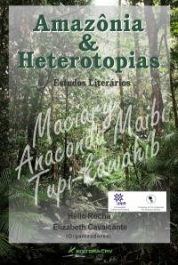 AMAZÔNIA & HETEROTOPIAS:<br>estudos literários