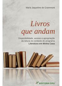 LIVROS QUE ANDAM<br>Disponibilidade, Acesso e Apropriação da Leitura no Contexto do Programa Literatura em Minha Casa