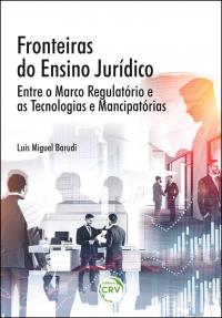 FRONTEIRAS DO ENSINO JURÍDICO:<br> entre o marco regulatório e as tecnologias emancipatórias