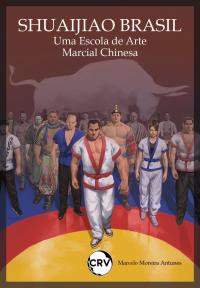 Shuaijiao Brasil: Uma escola de arte marcial chinesa 巴西摔跤：中国武术学校