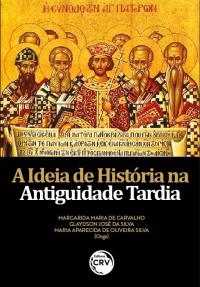 A IDEIA DE HISTÓRIA NA ANTIGUIDADE TARDIA