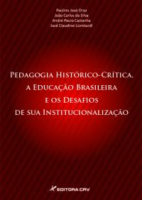 PEDAGOGIA HISTÓRICO-CRÍTICA, A EDUCAÇÃO BRASILEIRA E OS DESAFIOS DE SUA INSTITUCIONALIZAÇÃO