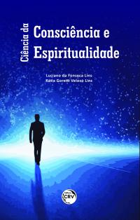 CIÊNCIA DA CONSCIÊNCIA E ESPIRITUALIDADE